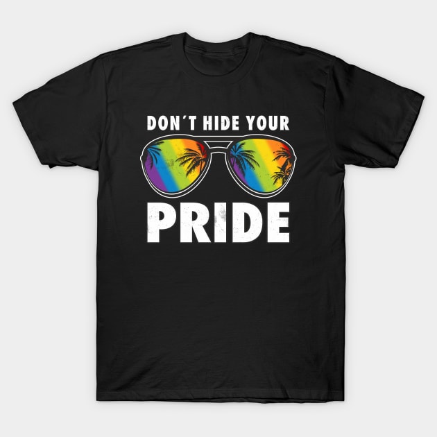 Pride LGBTQ Don´t Hide Your Pride Rainbow Coloured Sunglasses T-Shirt by FloraLi